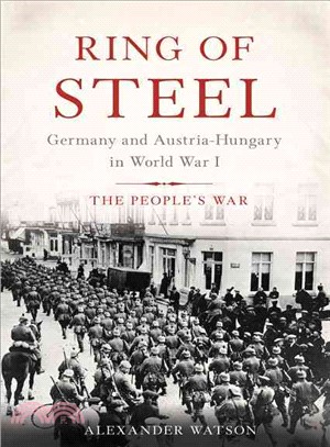 Ring of Steel ─ Germany and Austria-Hungary in World War I