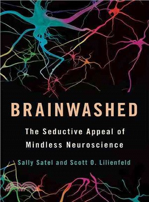 Brainwashed ― The Seductive Appeal of Mindless Neuroscience