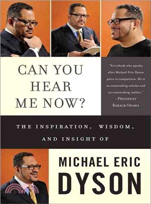 Can You Hear Me Now?: The Inspiration, Wisdom, and Insight of Michael Eric Dyson