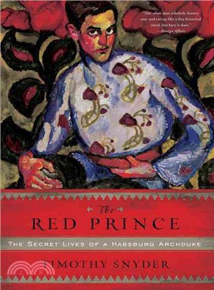 The Red Prince ─ The Secret Lives of a Habsburg Archduke