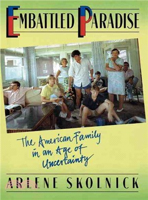 Embattled Paradise ─ The American Family in an Age of Uncertainty