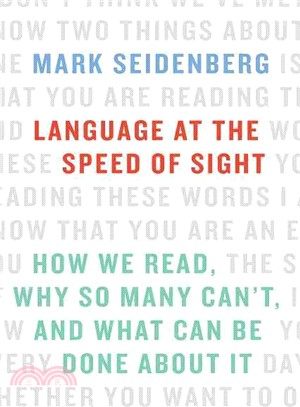 Language at the Speed of Sight ─ How We Read, Why So Many Can't, and What Can Be Done About It