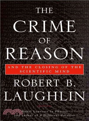 The Crime of Reason ─ And the Closing of the Scientific Mind