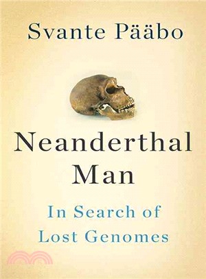 Neanderthal Man ─ In Search of Lost Genomes