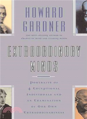 Extraordinary Minds ─ Portraits of 4 Exceptional Individuals and an Examination of Our Own Extraordinariness