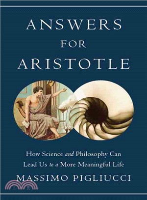 Answers for Aristotle ─ How Science and Philosophy Can Lead Us to a More Meaningful Life