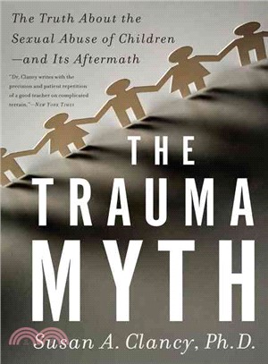 The Trauma Myth ─ The Truth About the Sexual Abuse of Children--and Its Aftermath
