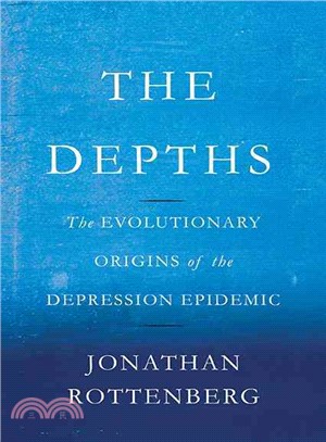 The Depths ─ The Evolutionary Origins of the Depression Epidemic