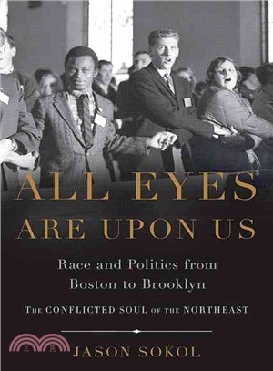 All Eyes Are Upon Us ─ Race and Politics from Boston to Brooklyn