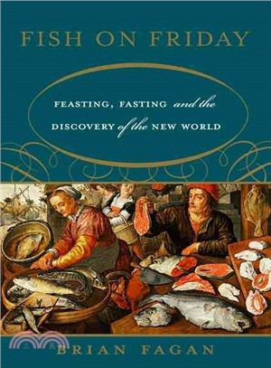Fish on Friday ─ Feasting, Fasting, And Discovery of the New World