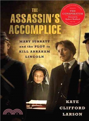 The Assassin's Accomplice ─ Mary Surratt and the Plot to Kill Abraham Lincoln