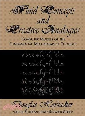 Fluid Concepts & Creative Analogies ─ Computer Models of the Fundamental Mechanisms of Thought