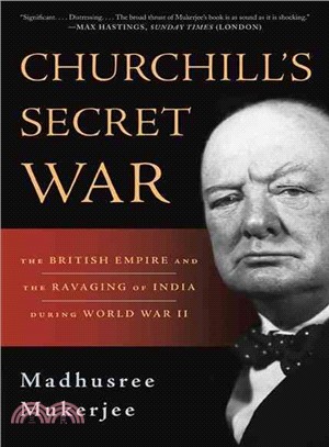 Churchill's Secret War ─ The British Empire and the Ravaging of India During World War II
