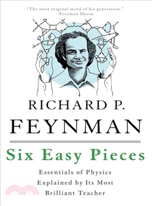 Six easy pieces : essentials of physics explained by its most brilliant teacher /