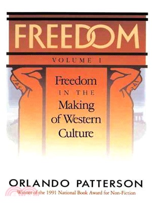 Freedom :Volume I:Freedon in the making of western culture /
