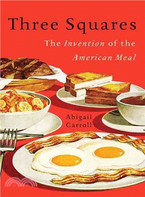 Three Squares ─ The Invention of the American Meal