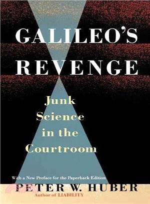 Galileo's Revenge ─ Junk Science in the Courtroom