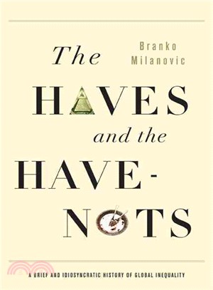 The Haves and the Have-Nots ─ A Brief and Idiosyncratic History of Global Inequality