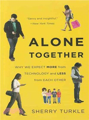 Alone Together ─ Why We Expect More from Technology and Less from Each Other