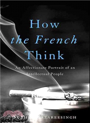 How the French Think ─ An Affectionate Portrait of an Intellectual People