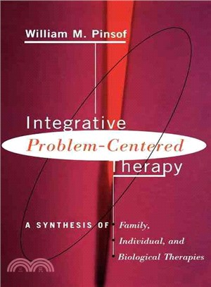 Integrative Problem-Centered Therapy ― A Synthesis of Family, Individual, and Biological Therapies