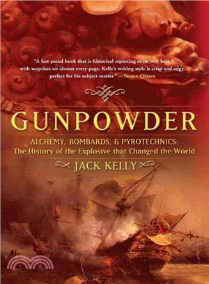 Gunpowder ─ Alchemy, Bombards, and Pyrotechnics : The History of the Explosive Tath Changed the World