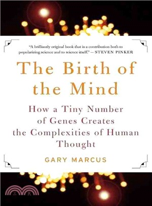 The Birth Of The Mind ─ How A Tiny Number of Genes Creates the Complexities of Human Thought