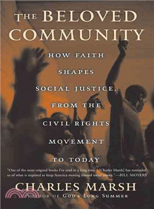 The Beloved Community ─ How Faith Shapes Social Justice, from the Civil Rights Movement to Today