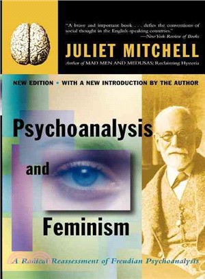 Psychoanalysis and Feminism ─ A Radical Reassessment of Freudian Psychoanalysis