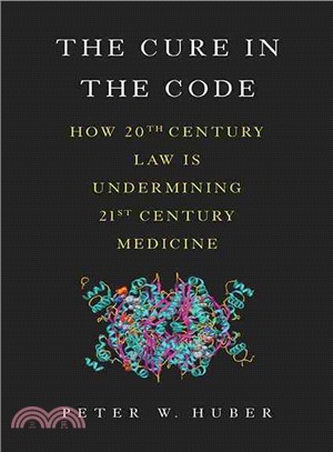 The Cure in the Code ― How 20th Century Law Is Undermining 21st Century Medicine