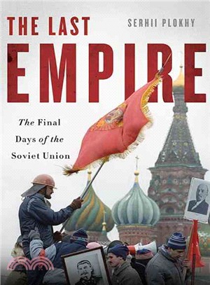 The Last Empire ─ The Final Days of the Soviet Union