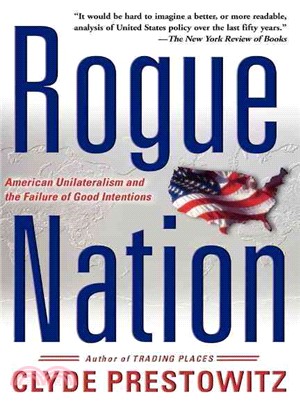 Rogue Nation ─ American Unilateralism and the Failure of Good Intentions