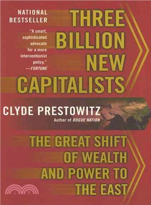 Three Billion New Capitalists: The Great Shift of Wealth And Power to the East
