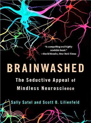 Brainwashed ─ The Seductive Appeal of Mindless Neuroscience