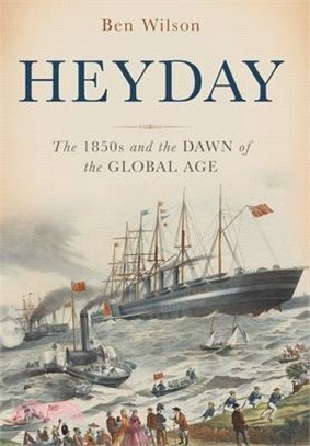 Heyday ─ The 1850s and the Dawn of the Global Age