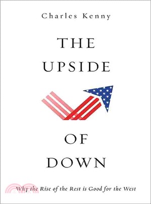 The Upside of Down ─ Why the Rise of the Rest Is Good for the West