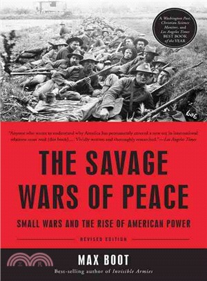 The Savage Wars of Peace ─ Small Wars and the Rise of American Power