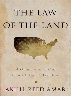 The Law of the Land ─ A Grand Tour of Our Constitutional Republic