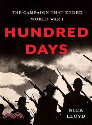 Hundred Days ─ The Campaign That Ended World War I