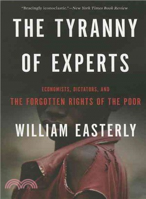 The Tyranny of Experts ─ Economists, Dictators, and the Forgotten Rights of the Poor