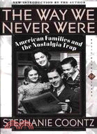 The Way We Never Were ─ American Families and the Nostalgia Trap
