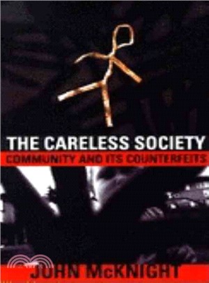 The Careless Society ─ Community and Its Counterfeits