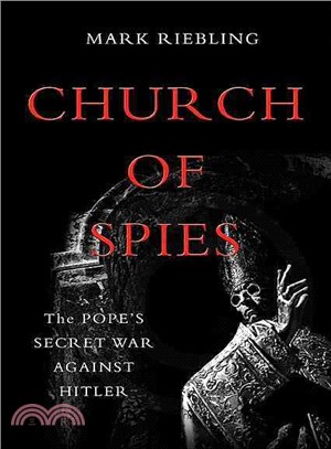 Church of Spies ─ The Pope's Secret War Against Hitler
