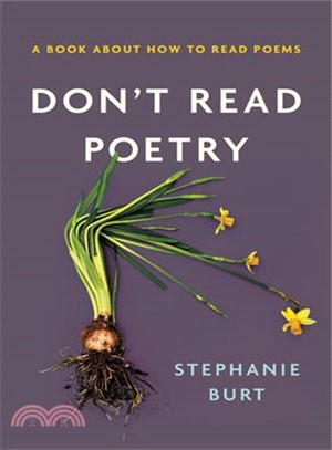 Don't Read Poetry ― A Book About How to Read Poems