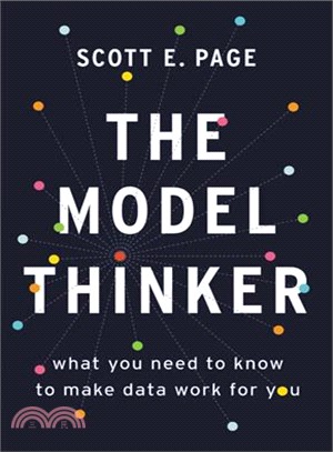 The Model Thinker ― What You Need to Know to Make Data Work for You