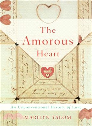 The Amorous Heart ─ An Unconventional History of Love