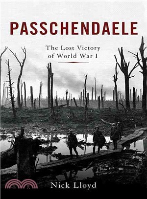 Passchendaele ─ The Lost Victory of World War I