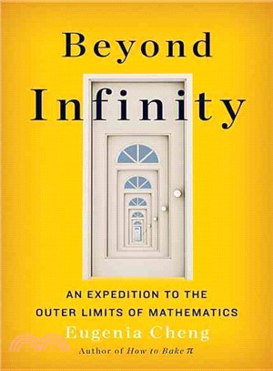 Beyond Infinity ─ An Expedition to the Outer Limits of Mathematics