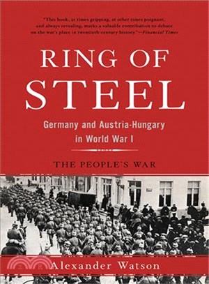 Ring of Steel ─ Germany and Austria-Hungary in World War I