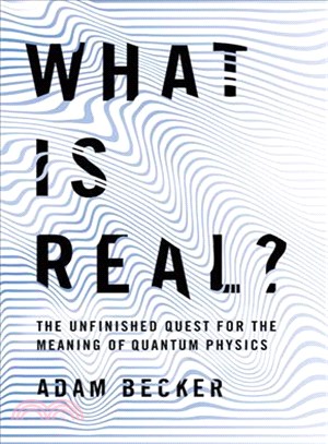 What is real? :the unfinished quest for the meaning of quantum physics /